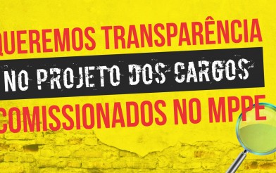 Servidores do MPPE apelam por uma maior transparência no projeto que prevê a criação dos cargos comissionados