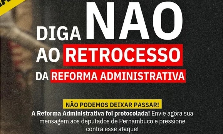 MOBILIZAÇÃO: Diga não ao retrocesso da Reforma Admistrativa! MOBILIZAÇÃO: Diga não ao retrocesso da Reforma Admistrativa!